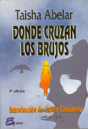 Donde Cruzan Los Brujos: Introduccion de Carlos Castaneda