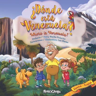 Donde esta Venezuela? Where is Venezuela?: Bilingual Edition - Nieves, Leo (Illustrator), and Palacios, Nacho