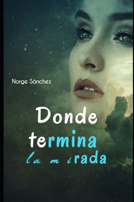 Donde termina la mirada - Snchez, Norge