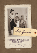 Donde Un Libro Me Llev?: Canciones, lecturas, viajes