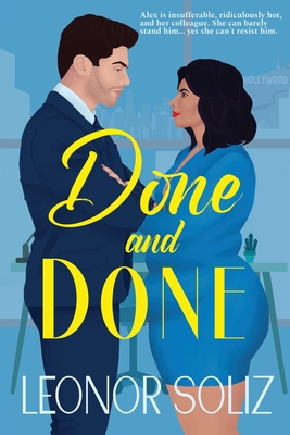 Done and Done: An enemies to lovers, multicultural, plus size romance - Soliz, Leonor