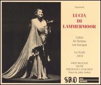 Donizetti: Lucia di Lammermoor (Milan, 1954) - Giuseppe di Stefano (vocals); Giuseppe Modesti (vocals); Giuseppe Zampieri (vocals); Luisa Villa (vocals); Maria Callas (vocals); Mario Carlin (vocals); Rolando Panerai (vocals); Herbert von Karajan (conductor)