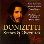 Donizetti: Scenes & Overtures - Antonia Sotgiù (vocals); Dominic Natoli (vocals); Garry Magee (vocals); Majella Cullagh (vocals); Nelly Miricioiu (vocals);...