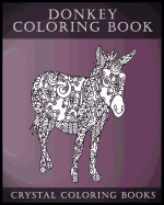 Donkey Coloring Book: A Stress Relief Adult Coloring Book Containing 30 Pattern Coloring Pages