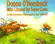 Donna O'Neeshuck Was Chased by Some Cows - Grossman, Bill