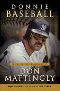Donnie Baseball: The Definitive Biography of Don Mattingly