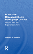 Donors and Decentralization in Developing Countries: Insights from Aid Experience in Peru