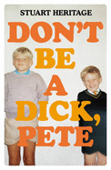 Don't be a Dick Pete