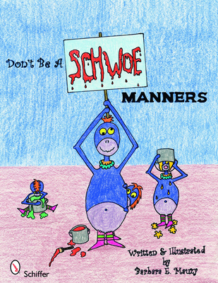 Don't Be a Schwoe: Manners - Mauzy, Barbara E