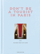 Don't be a Tourist in Paris: The Messy Nessy Chic Guide