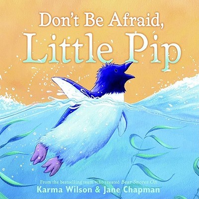 Don't be Afraid, Little Pip - Wilson