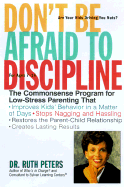Don't Be Afraid to Discipline - Peters, Ruth, Dr.