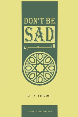 Don't Be Sad - Aaidh Ibn Abdullah Al-Qarni