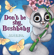 Don't be Shy, Bushbaby
