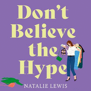 Don't Believe the Hype: A totally laugh out loud and addictive page-turner