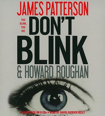 Don't Blink - Patterson, James, and Roughan, Howard, and Kelly, David Patrick (Read by)