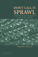 Don't Call It Sprawl: Metropolitan Structure in the 21st Century