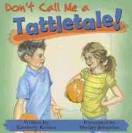 Don't Call Me a Tattletale!