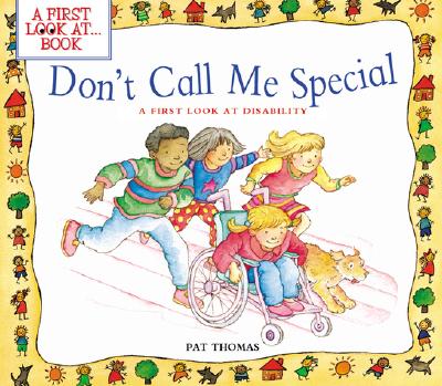 Don't Call Me Special: A First Look at Disability - Thomas, Pat, CMI