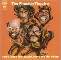 Don't Crush That Dwarf, Hand Me the Pliers - Firesign Theatre