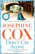 Don't Cry Alone: An utterly captivating saga exploring the strength of love