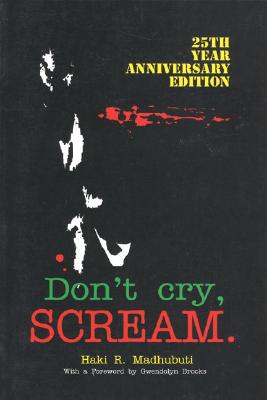 Don't Cry, Scream - Madhubuti, Haki R, Dr., and Brooks, Gwendolyn (Foreword by)