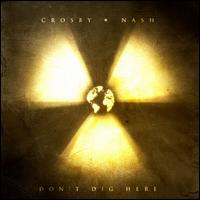 Don't Dig Here - Crosby & Nash