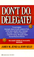 Dont Do Delegate