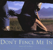 Don't Fence Me in: Images of the West - Stoecklein, David R, and Streeter, Dan (Editor)
