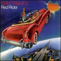 Don't Fight It - Red Rider