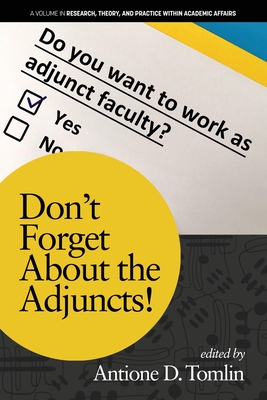 Don't Forget About the Adjuncts! - Tomlin, Antione D (Editor)