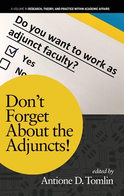 Don't Forget About the Adjuncts! - Tomlin, Antione D (Editor)