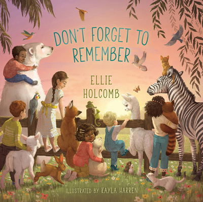 Don't Forget to Remember - Holcomb, Ellie, and Harren, Kayla (Illustrator)