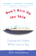 Don't Give Up the Ship: Finding My Father While Lost at Sea