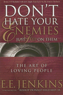 Don't Hate Your Enemies Just Step on Them: The Art of Loving People - Jenkins, E E, and Hilliard, Donald, Bishop, Jr., D.Min. (Foreword by)