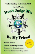 Don't Judge Me, Be My Friend: Understanding Individuals with Special Needs