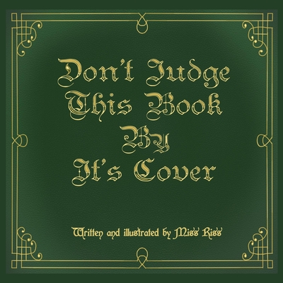 Don't Judge This Book By It's Cover - Riss, Miss