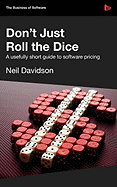 Don't Just Roll the Dice - A Usefully Short Guide to Software Pricing
