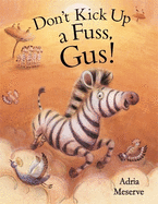 Don't Kick Up a Fuss, Gus!