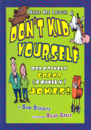 Don't Kid Yourself: Relatively Great (Family) Jokes