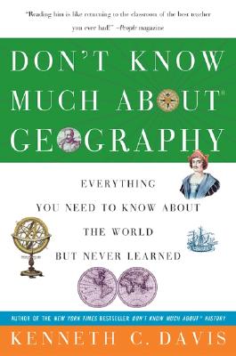 Don't Know Much about Geography - Davis, Kenneth C