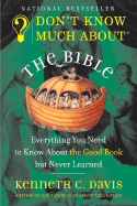 Don't Know Much about the Bible: Everything You Need to Know about the Good Book But Never Learned