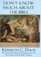 Don't Know Much about the Bible - Davis, Kenneth C