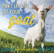 Don't Let Life Get Your Goat
