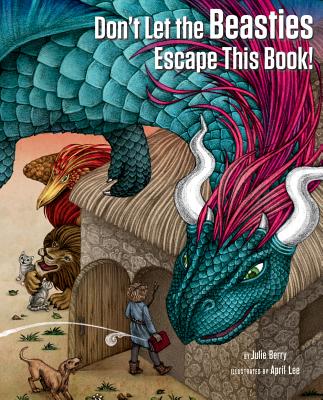 Don't Let the Beasties Escape This Book! - Berry, Julie