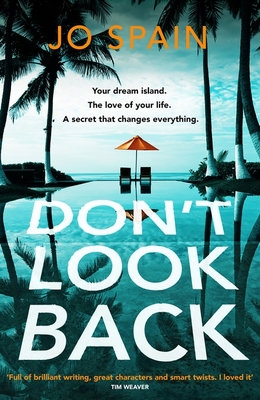 Don't Look Back: An addictive destination thriller from the author of The Trial - Spain, Jo