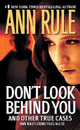 Don't Look Behind You: Ann Rule's Crime Files #15