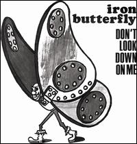 Don't Look Down on Me - Iron Butterfly