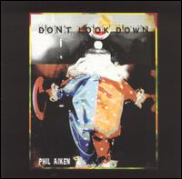 Don't Look Down - Phil Aiken