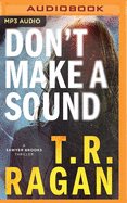 Don't Make a Sound: A Sawyer Brooks Thriller